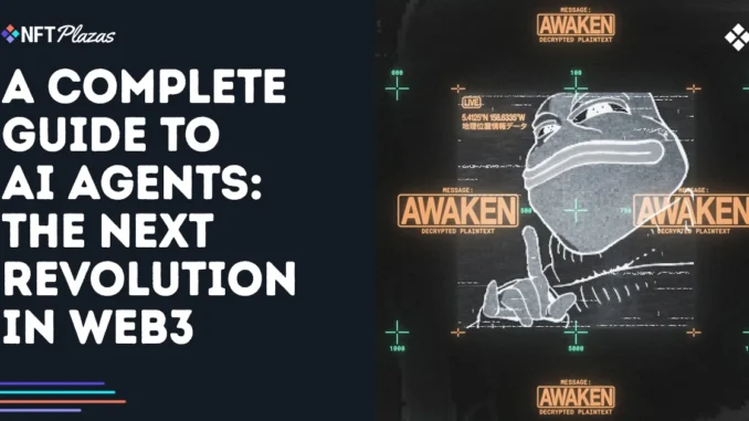 A Complete Guide to AI Agents: The Next Web3 Revolution A Complete Guide to AI Agents: The Next Web3 Revolution