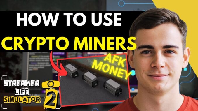 How To Use Crypto Mining on Streamer Life Simulator 2 - Full Guide