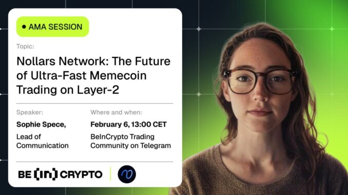 The Future of Ultra-Fast Memecoin Trading on Layer-2 Nollars Network X BeInCrypto AMA Session – The Future of Ultra-Fast Memecoin Trading on Layer-2