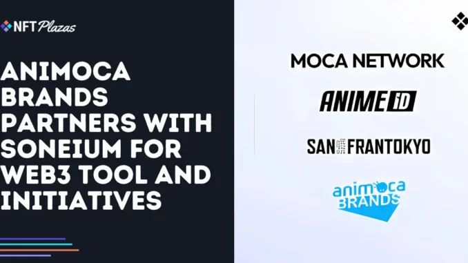 Animoca Brands Partners with Soneium for Web3 Tool and Initiatives Animoca Brands Partners with Soneium for Web3 Tool and Initiatives