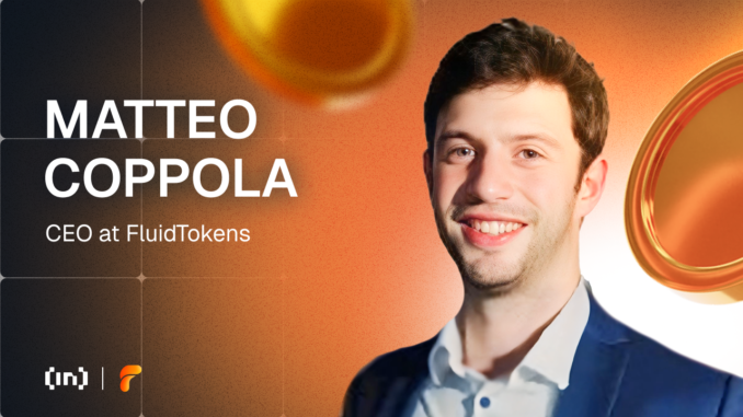 CEO Matteo Coppola on FluidTokens' Vision Scaling DeFi on Cardano with Purpose: CEO Matteo Coppola on FluidTokens’ Vision