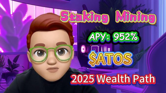Crypto Survival Guide: Stake【ATOS】Token ATOSHI to Hedge Bear Market & Earn 952% APY