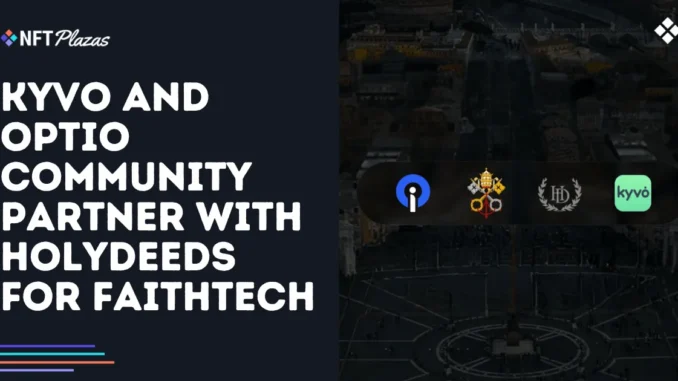 Kyvo and Optio Community Partner with HolyDeeds for FaithTech Kyvo and Optio Community Partner with HolyDeeds for FaithTech