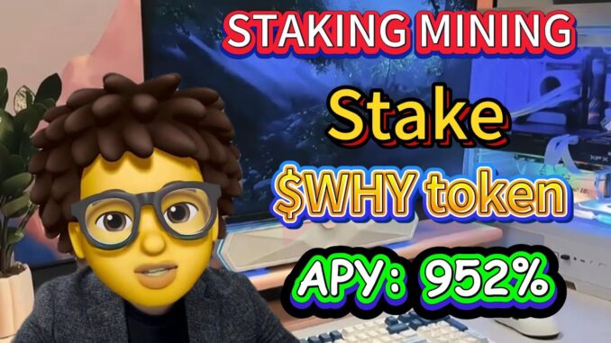 Top Bull Market Strategy: Stake WHY token Coin Project – Crypto Farming Guide